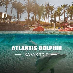 Book Atlantis Dolphin Kayak Trip Tickets for an unforgettable close-up dolphin adventure in Dubai