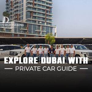 Explore Dubai With Private Car & Guide