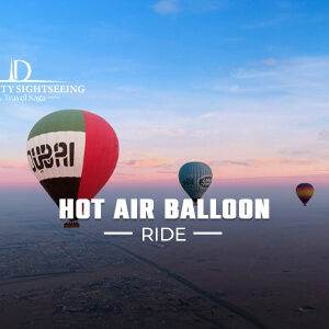 Hot Air Balloon Dubai | Hot Air Balloon Dubai Tickets