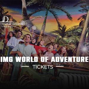 IMG World of Adventure Tickets | IMG World of Adventure