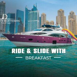 Ride and Slide With Breakfast | Dubai Yacht Ride And Slide