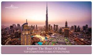 Downtown Dubai attractions|Things to do in Downtown Dubai Blog Banner By Dubai City Sightseeing