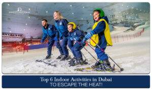 Indoor activities in Dubai | Things to do in Dubai indoors Blog Banner by Dubai City Sightseeing