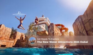 new water attractions 2025 Dubai | Dubai 2025 water park openings Blog Banner by Dubai City Sightseeing