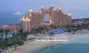 Atlantis The Palm Dubai | Dubai luxury resorts Blog Banner by Dubai City Sightseeing