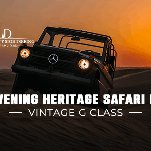 Evening Heritage Safari in Vintage G Class | Desert Safari With A Vintage G Class