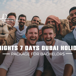 Book 6 Nights 7 Days Dubai Holiday Package for Bachelors luxury stay