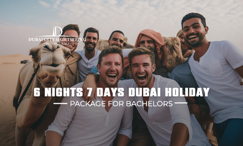 6 Nights 7 Days Dubai Holiday Package for Bachelors