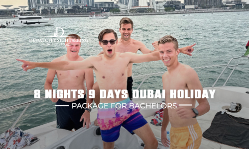 8 Nights 9 Days Dubai Holiday Package for Bachelors