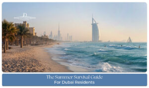 Guide to staying cool during Dubai summer heat