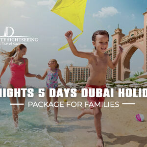 Book 4 nights 5 days Dubai Holiday Package for Families deal