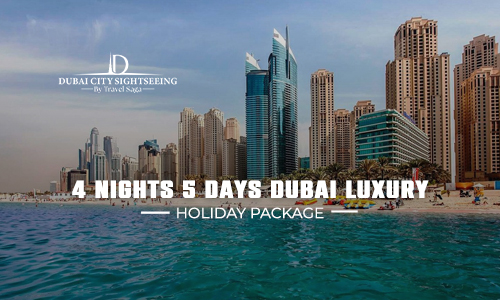 4 Nights 5 Days Dubai Luxury Holiday Package