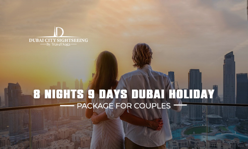 8 Nights 9 Days Dubai Holiday Package for Couples