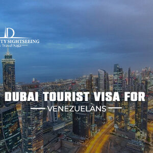 Dubai tourist visa for Venezuelan citizens – easy UAE visa application process