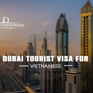 Dubai tourist visa for Vietnamese citizens – easy UAE visa application with fast approval