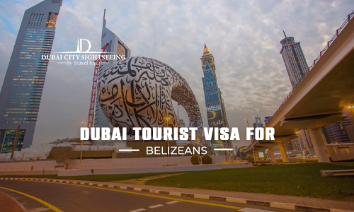 Dubai Tourist Visa for Belizeans