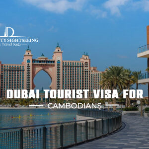 Dubai tourist visa for Cambodians requirements and application process guide
