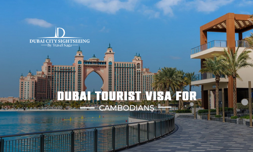 Dubai Tourist Visa for Cambodians