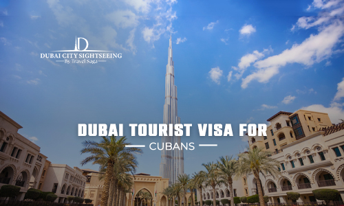 Dubai Tourist Visa for Cubans
