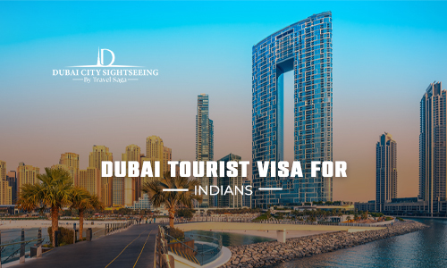 Dubai Tourist Visa for Indians