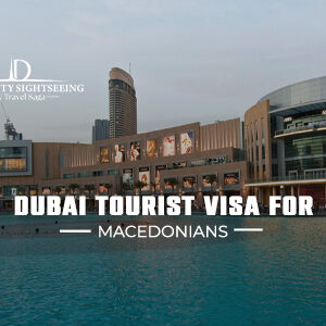 Dubai tourist visa for Macedonians – easy UAE visa application and fast approval process