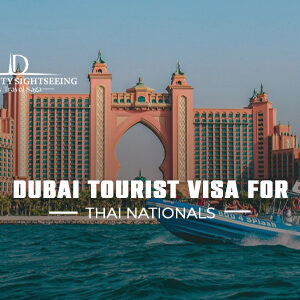 Dubai tourist visa for Thai nationals – easy application process and quick approval UAE visa
