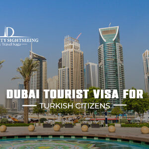 Dubai tourist visa for Turkish citizens – UAE visa requirements and easy application