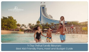 Plan a 5-day Dubai family itinerary with kid-friendly attractions, comfortable stays, and memorable sightseeing adventures.