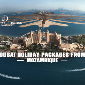 Book Dubai Holiday Packages from Mozambique for affordable luxury Dubai holidays and travel offers