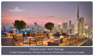 Luxury Dubai tour featuring premium hotels, private tours, and iconic attractions.
