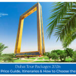 Dubai Tour Packages Complete Guide for luxury and budget holidays