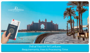 Dubai visa requirements for Sri Lankans with easy UAE visa application process