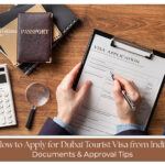 Dubai Tourist Visa Documents and Tips for hassle-free visa approval
