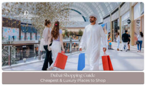 Dubai Shopping Guide featuring luxury malls traditional markets top brands and exclusive shopping experiences