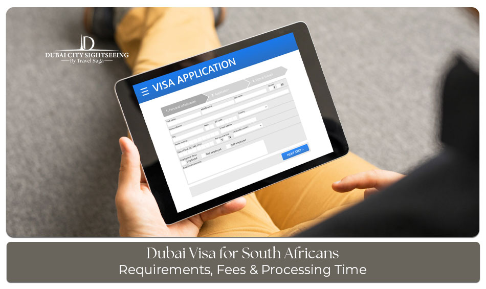 Dubai Visa for South Africans: Requirements, Fees & Processing Time