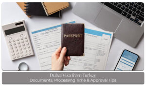 Traveler preparing documents and passport for a Dubai visa application from Turkey.