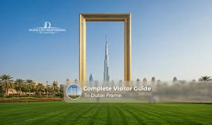 Complete Visitor Guide to Dubai Frame with tickets and travel tips