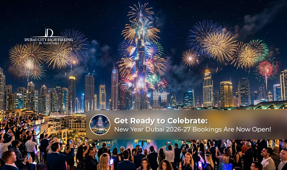 Get Ready to Celebrate: New Year Dubai 2026-27 Bookings Are Now Open!
