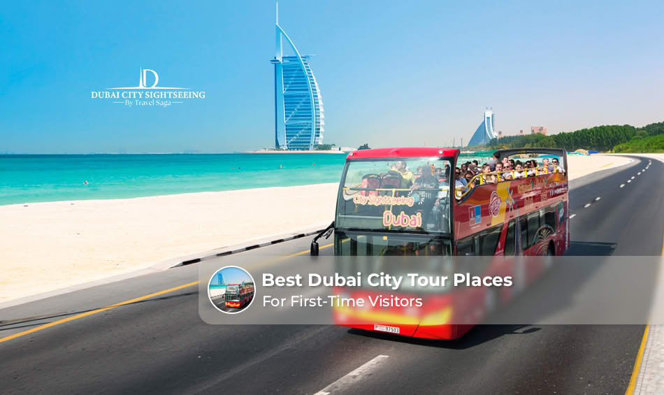 Best Dubai City Tour Places for First-Time Visitors