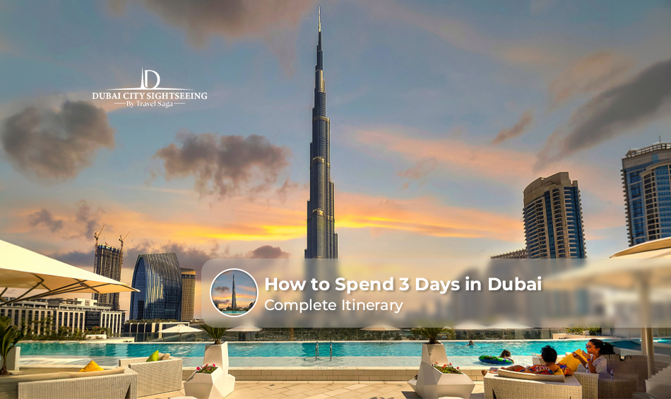 How to Spend 3 Days in Dubai: Complete Itinerary