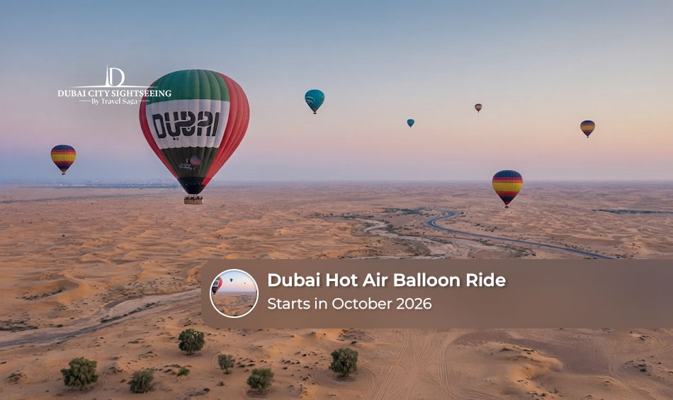 Dubai Hot Air Balloon Ride Starts in October 2026 