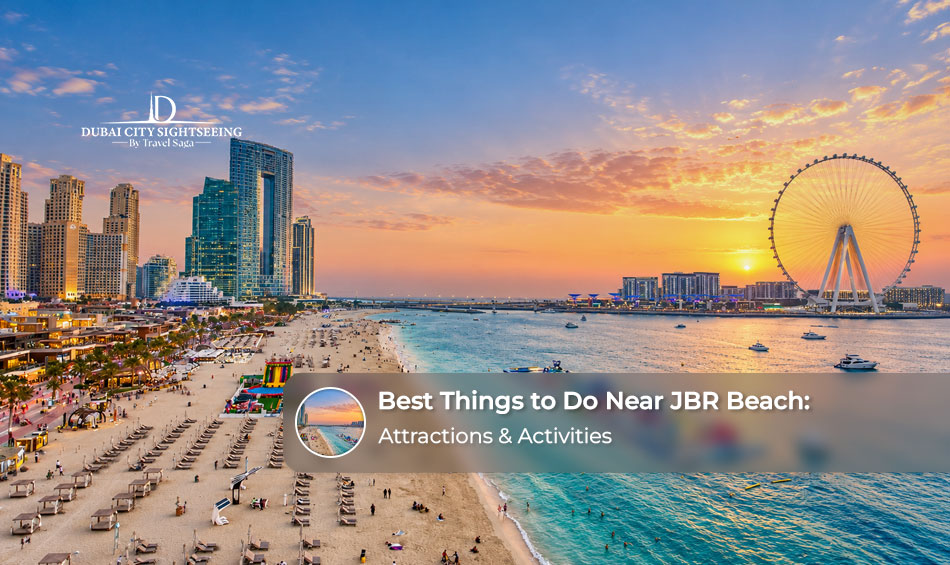 Best Things to Do Near JBR Beach: Attractions & Activities