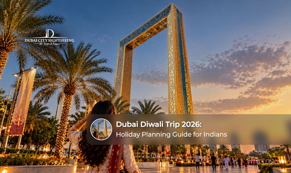 Dubai Diwali Trip 2026: Holiday Planning Guide for Indians 
