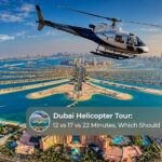 Dubai helicopter tour comparison of 12, 17 and 22-minute flight options